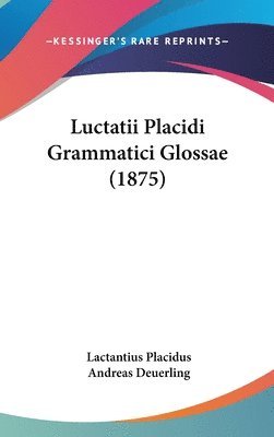 bokomslag Luctatii Placidi Grammatici Glossae (1875)