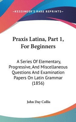 Praxis Latina, Part 1, For Beginners 1