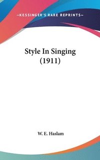 bokomslag Style in Singing (1911)