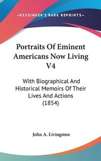 bokomslag Portraits Of Eminent Americans Now Living V4