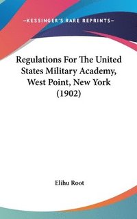 bokomslag Regulations for the United States Military Academy, West Point, New York (1902)