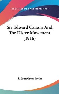 bokomslag Sir Edward Carson and the Ulster Movement (1916)