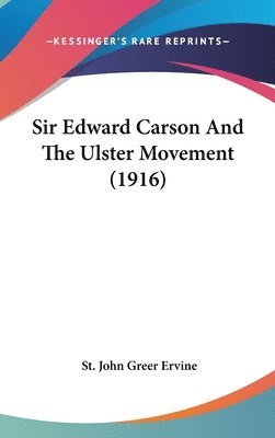 bokomslag Sir Edward Carson and the Ulster Movement (1916)