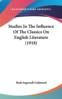 bokomslag Studies in the Influence of the Classics on English Literature (1918)
