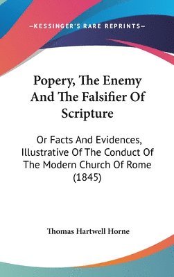 Popery, The Enemy And The Falsifier Of Scripture 1