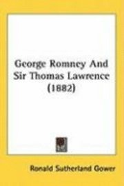 George Romney and Sir Thomas Lawrence (1882) 1