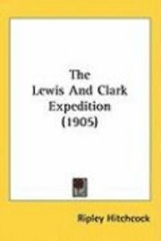 The Lewis and Clark Expedition (1905) 1