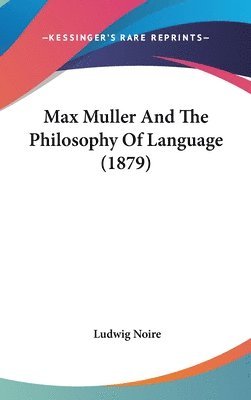 bokomslag Max Muller and the Philosophy of Language (1879)