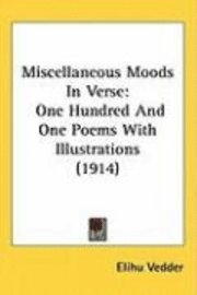 bokomslag Miscellaneous Moods in Verse: One Hundred and One Poems with Illustrations (1914)