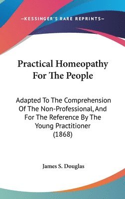 Practical Homeopathy For The People 1