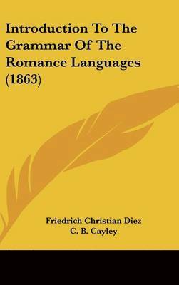 Introduction To The Grammar Of The Romance Languages (1863) 1