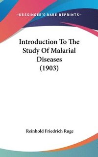 bokomslag Introduction to the Study of Malarial Diseases (1903)