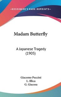 bokomslag Madam Butterfly: A Japanese Tragedy (1905)