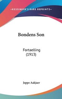 bokomslag Bondens Son: Fortaelling (1913)