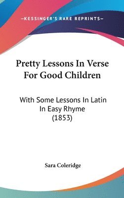 Pretty Lessons In Verse For Good Children 1