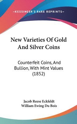 New Varieties Of Gold And Silver Coins 1