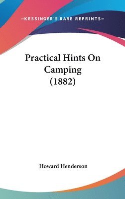 Practical Hints on Camping (1882) 1