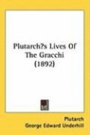 Plutarchs Lives of the Gracchi (1892) 1