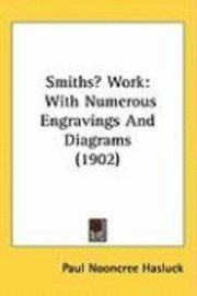 Smiths Work: With Numerous Engravings and Diagrams (1902) 1