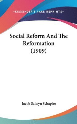 bokomslag Social Reform and the Reformation (1909)
