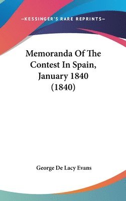 bokomslag Memoranda Of The Contest In Spain, January 1840 (1840)