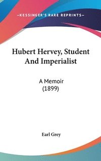 bokomslag Hubert Hervey, Student and Imperialist: A Memoir (1899)