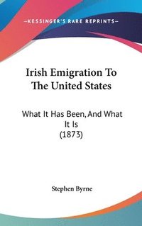 bokomslag Irish Emigration To The United States
