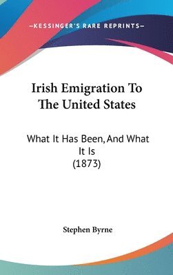 bokomslag Irish Emigration To The United States