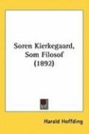 bokomslag Soren Kierkegaard, SOM Filosof (1892)