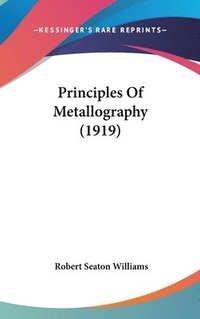bokomslag Principles of Metallography (1919)