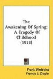 bokomslag The Awakening of Spring: A Tragedy of Childhood (1912)