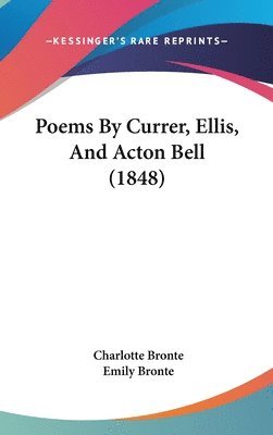bokomslag Poems By Currer, Ellis, And Acton Bell (1848)