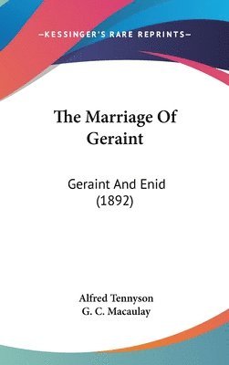 bokomslag The Marriage of Geraint: Geraint and Enid (1892)