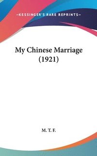 bokomslag My Chinese Marriage (1921)