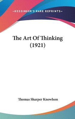 bokomslag The Art of Thinking (1921)