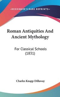 bokomslag Roman Antiquities And Ancient Mythology