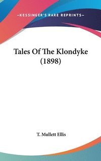 bokomslag Tales of the Klondyke (1898)