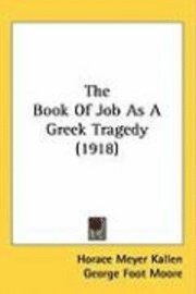 bokomslag The Book of Job as a Greek Tragedy (1918)