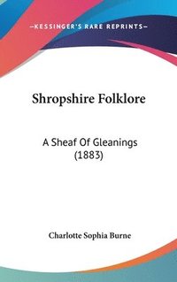 bokomslag Shropshire Folklore: A Sheaf of Gleanings (1883)