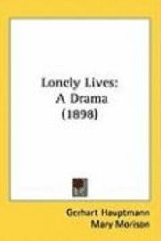 bokomslag Lonely Lives: A Drama (1898)