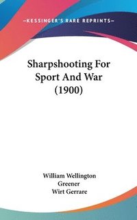 bokomslag Sharpshooting for Sport and War (1900)