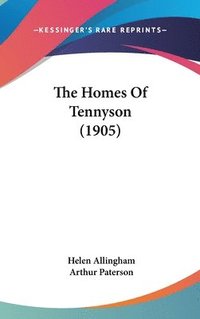 bokomslag The Homes of Tennyson (1905)