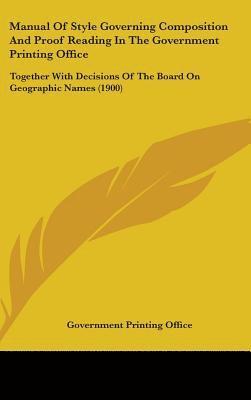 bokomslag Manual of Style Governing Composition and Proof Reading in the Government Printing Office: Together with Decisions of the Board on Geographic Names (1