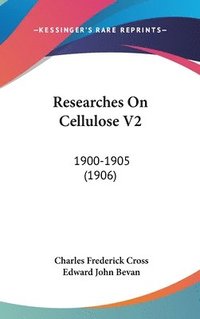 bokomslag Researches on Cellulose V2: 1900-1905 (1906)