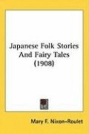 bokomslag Japanese Folk Stories and Fairy Tales (1908)