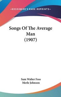 bokomslag Songs of the Average Man (1907)