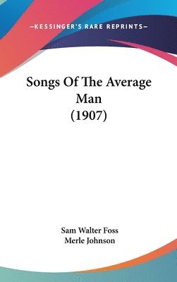 Songs of the Average Man (1907) 1