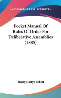 bokomslag Pocket Manual of Rules of Order for Deliberative Assemblies (1885)