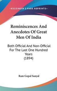 bokomslag Reminiscences and Anecdotes of Great Men of India: Both Official and Non-Official for the Last One Hundred Years (1894)