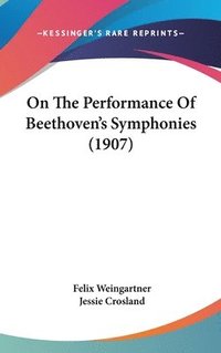 bokomslag On the Performance of Beethovens Symphonies (1907)